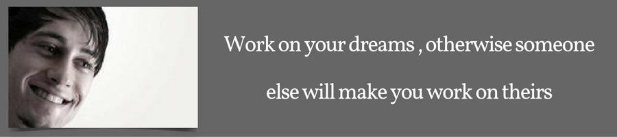 Work on your dreams