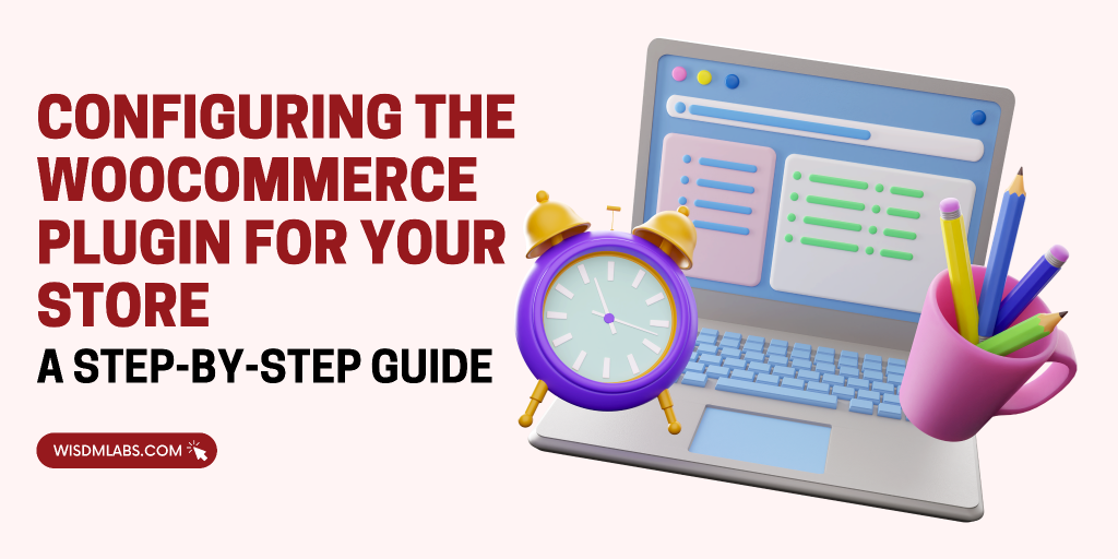 A Step-by-Step Guide: Configuring the WooCommerce Plugin for Your Store