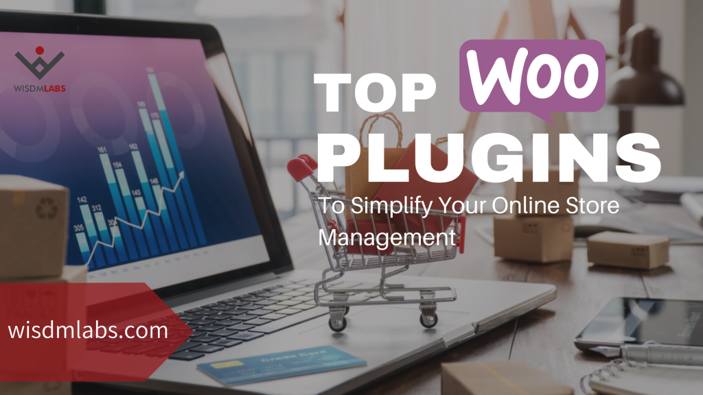 Top WooCommerce Plugins to Simplify Your Online Store Management